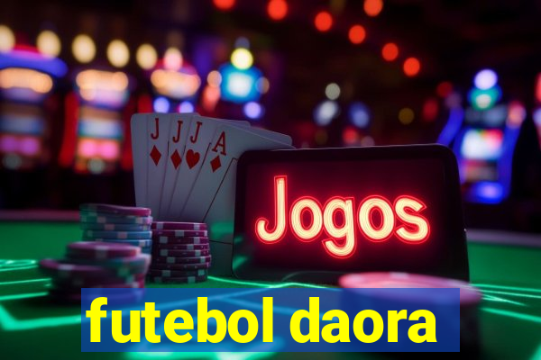 futebol daora